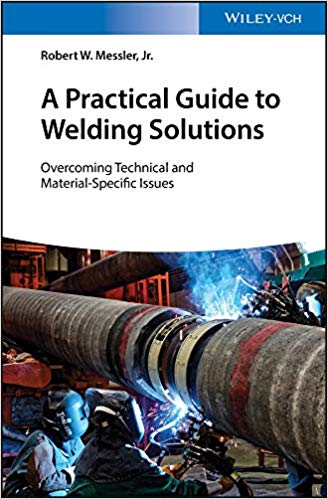 A Practical Guide to Welding Solutions: Overcoming Technical and Material-Specific Issues – eBook PDF