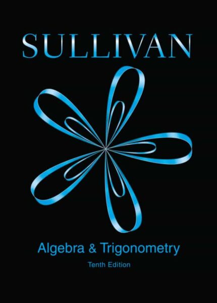 Algebra and Trigonometry (10th Edition) By Michael Sullivan – eBook PDF