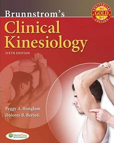 Brunnstrom’s Clinical Kinesiology 6th Edition Peggy A. Houglum, ISBN-13: 978-0803623521