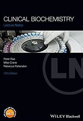 Clinical Biochemistry Lecture Notes 10th Edition Peter Rae, ISBN-13: 978-1119248682