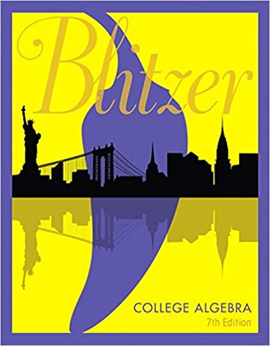 College Algebra 7th Edition by Robert Blitzer, ISBN-13: 978-0134469164