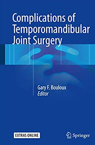 Complications of Temporomandibular Joint Surgery Gary F. Bouloux, ISBN-13: 978-3319512396