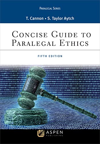 Concise Guide to Paralegal Ethics 5th Edition by Therese A. Cannon, ISBN-13: 978-1454873365