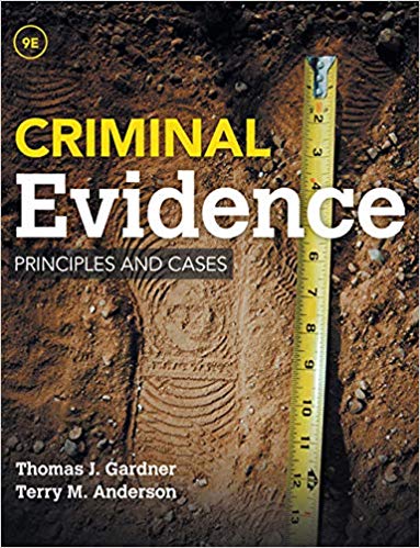 Criminal Evidence: Principles and Cases 9th Edition, ISBN-13: 978-1285459004