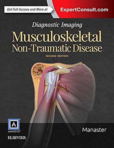 Diagnostic Imaging: Musculoskeletal Non-Traumatic Disease 2nd Edition, ISBN-13: 978-0323392525