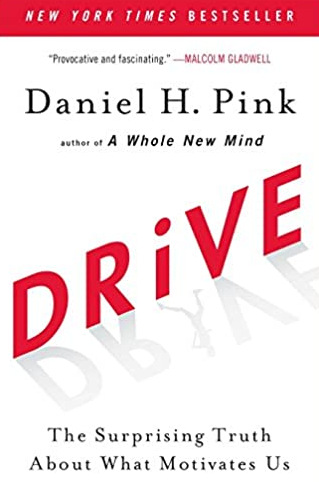 Drive: The Surprising Truth About What Motivates Us Daniel H. Pink, ISBN-13: 978-1594484803