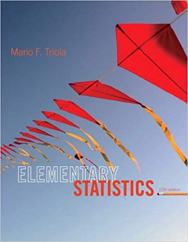 Elementary Statistics 12th Edition by Mario F. Triola, ISBN-13: 978-0321836960