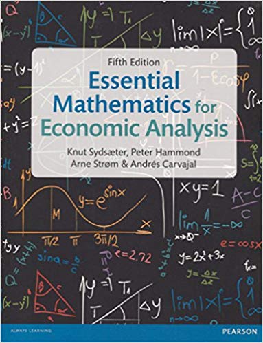 Essential Mathematics for Economic Analysis 5th Edition, ISBN-13: 9781292074610