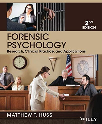 Forensic Psychology 2nd Edition by Matthew T. Huss, ISBN-13: 978-1118554135