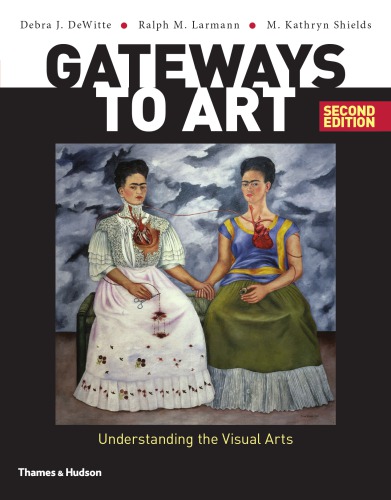 Gateways to Art Understanding the Visual Arts 2nd Edition (eBook) PDF