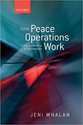 How Peace Operations Work: Power, Legitimacy, and Effectiveness – eBook PDF