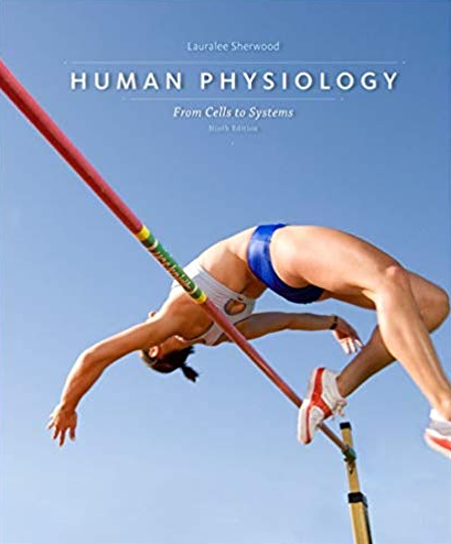 Human Physiology: From Cells to Systems 9th Edition, ISBN-13: 978-1285866932