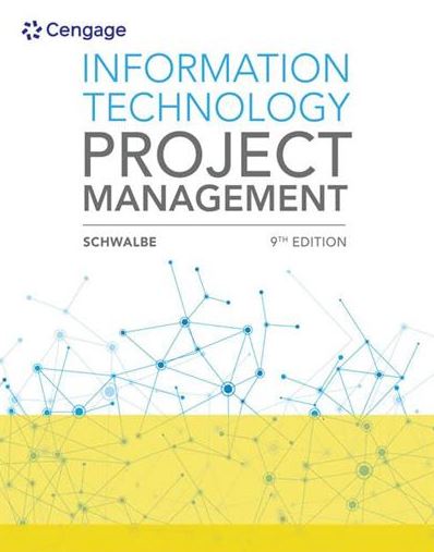 Information Technology Project Management 9th Edition Kathy Schwalbe, ISBN-13: 978-1337101356