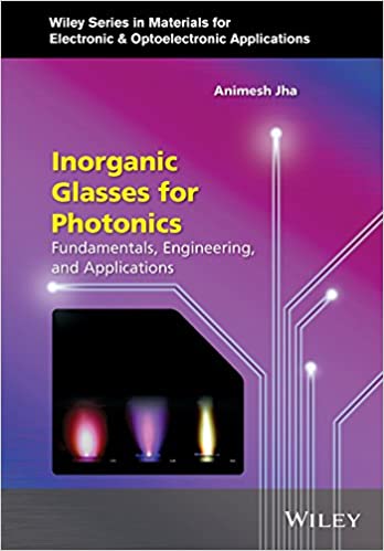 Inorganic Glasses for Photonics: Fundamentals, Engineering, and Applications – eBook PDF