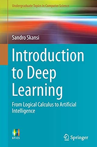 Introduction to Deep Learning: From Logical Calculus to Artificial Intelligence, ISBN-13: 978-3319730035