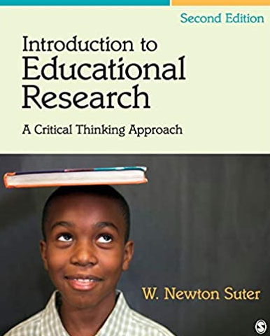 Introduction to Educational Research: A Critical Thinking Approach 2nd Edition, ISBN-13: 978-1412995733