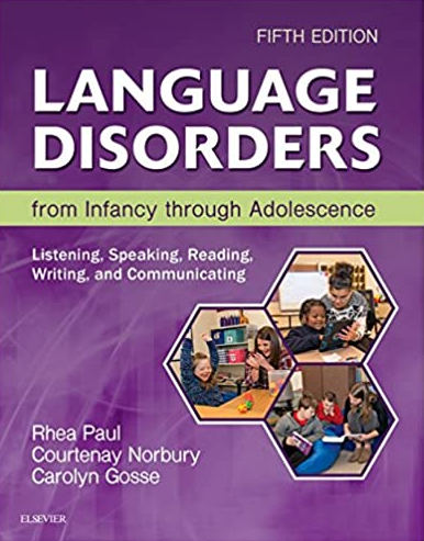 Language Disorders from Infancy through Adolescence 5th Edition, ISBN-13: 978-0323442343