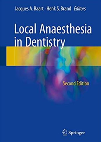 Local Anaesthesia in Dentistry 2nd Edition Jacques A. Baart, ISBN-13: 978-3319437040