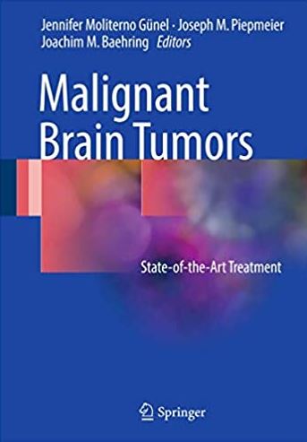 Malignant Brain Tumors: State-of-the-Art Treatment, ISBN-13: 978-3319498638