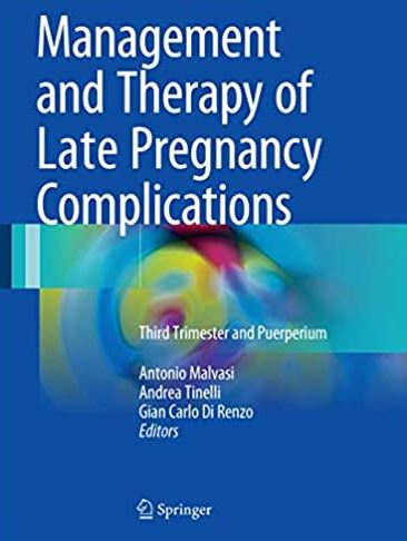 Management and Therapy of Late Pregnancy Complications, ISBN-13: 978-3319487304