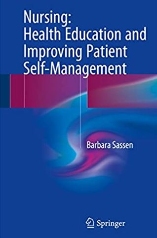 Nursing: Health Education and Improving Patient Self-Management, ISBN-13: 978-3319517681