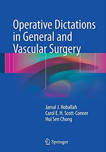 Operative Dictations in General and Vascular Surgery 3rd Edition, ISBN-13: 978-3319447957