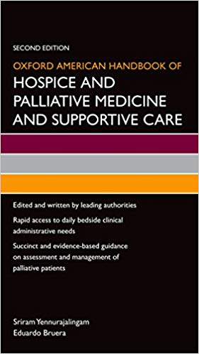 Oxford American Handbook of Hospice and Palliative Medicine and Supportive Care (2nd Edition)