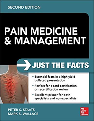 Pain Medicine and Management: Just the Facts 2nd Edition, ISBN-13: 978-0071817455