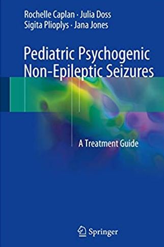 Pediatric Psychogenic Non-Epileptic Seizures: A Treatment Guide, ISBN-13: 978-3319551210