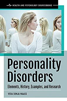 Personality Disorders: Elements, History, Examples, and Research – eBook PDF