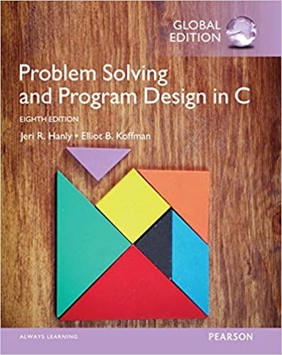 Problem Solving and Program Design in C Global 8th Edition, ISBN-13: 978-1292098814