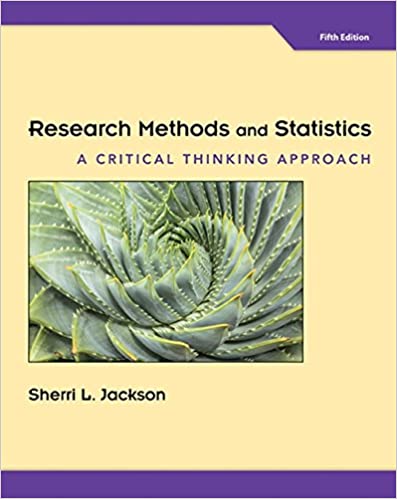 Research Methods and Statistics: A Critical Thinking Approach 5th Edition, ISBN-13: 978-1305257795