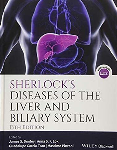 Sherlock’s Diseases of the Liver and Biliary System 13th Edition, ISBN-13: 978-1119237549