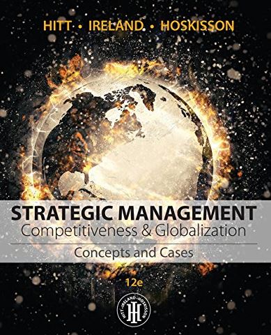 Strategic Management 12th Edition Michael Hitt, ISBN-13: 978-1305502147