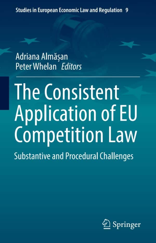 The Consistent Application of EU Competition Law: Substantive and Procedural Challenges – eBook PDF