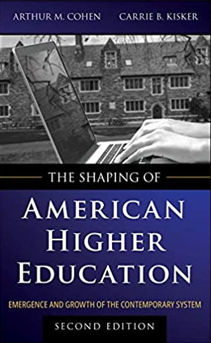 The Shaping of American Higher Education 2nd Edition Arthur M. Cohen, ISBN-13: 978-0470480069