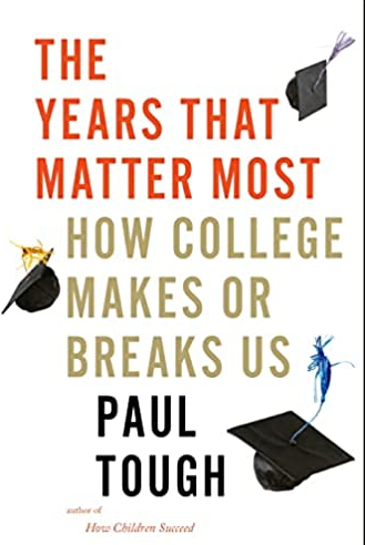 The Years That Matter Most: How College Makes Or Breaks Us Paul Tough, ISBN-13: 978-0544944480