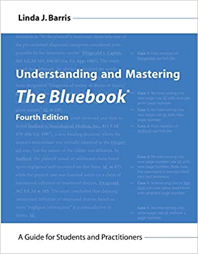 Understanding and Mastering The Bluebook: A Guide for Students and Practitioners 4th Edition, ISBN-13: 978-1531019150